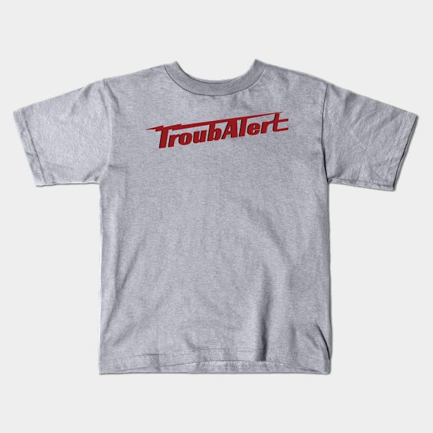 TroubAlert! Kids T-Shirt by Eugene and Jonnie Tee's